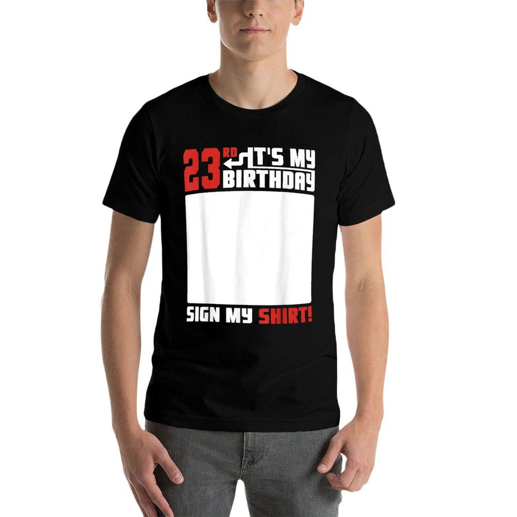 Its My 23rd Birthday 23 Years Old Funny 23 Yrs Bday Sign My  Affordable Price T-Shirt