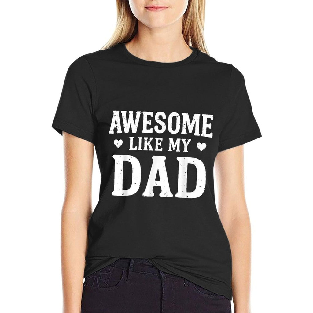 Awesome Like My Dad Kids Daughter Dad And Son Matching  Odor-resistant T-Shirt