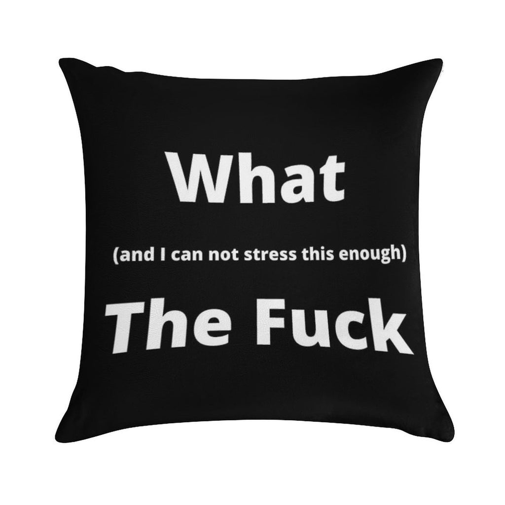 What (and I Can Not Stress This Enough) The Fuck Soft High-Density Material Throw Pillow