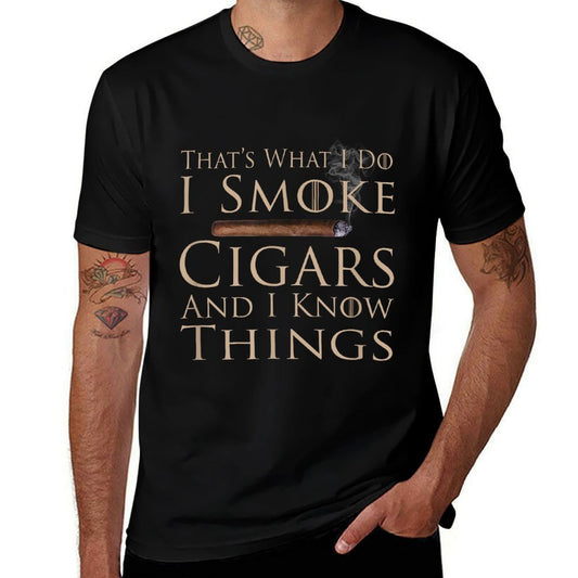Thats What I Do I Smoke Cigars And I Know Things  Rolled Sleeves T-Shirt