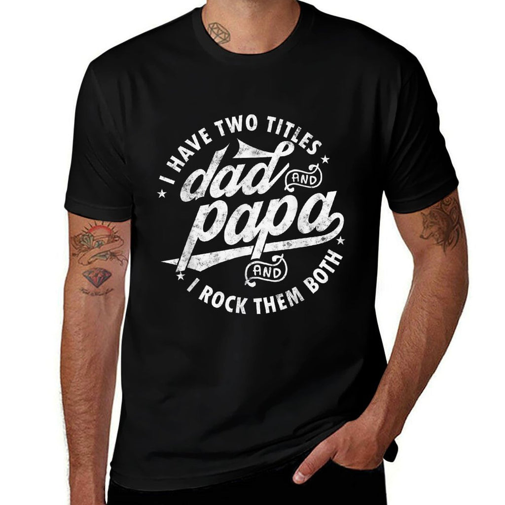 I Have Two Titles Dad And Papa I Rock Them Both Father  Rolled Sleeves T-Shirt