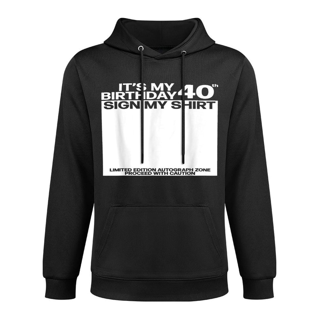 Its My 40th Birthday Sign My 40th Birthday Signature Relaxed Fit Hoodie