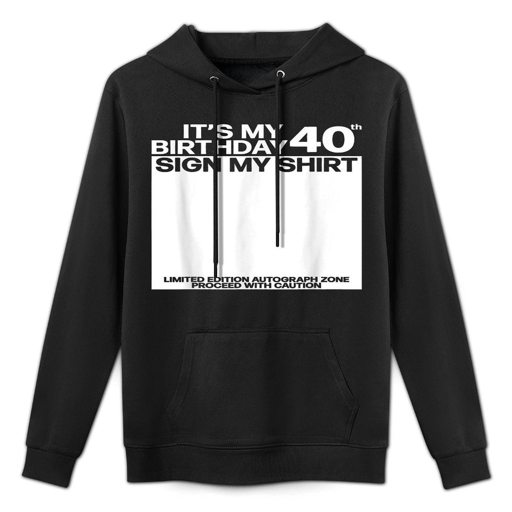 Its My 40th Birthday Sign My 40th Birthday Signature Relaxed Fit Hoodie