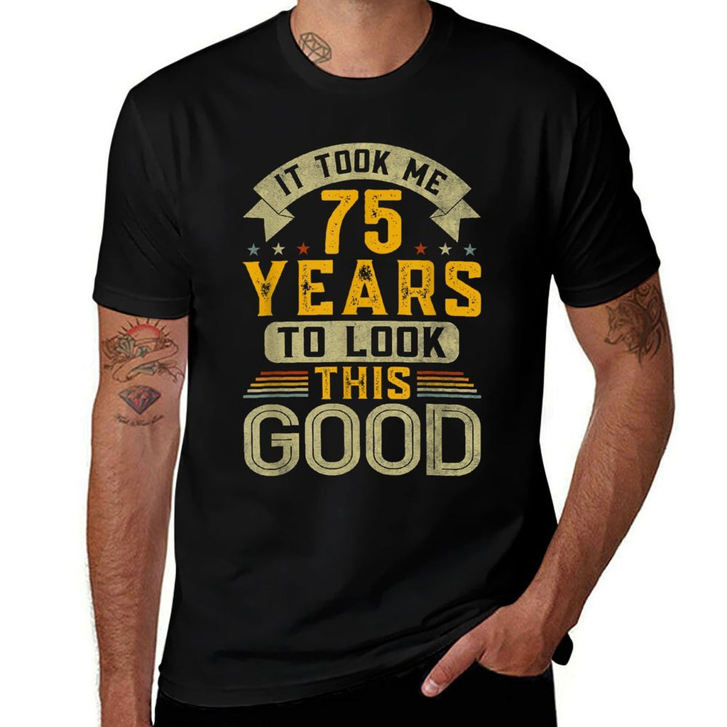 It Took Me 75 Years to Look This Good Funny 75th Birthday  Classic T-Shirt