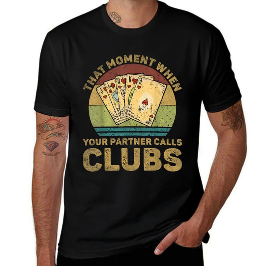The Moment When Your Partner Call Clubs Euchre Card Game  Summer-ready Fabric T-Shirt