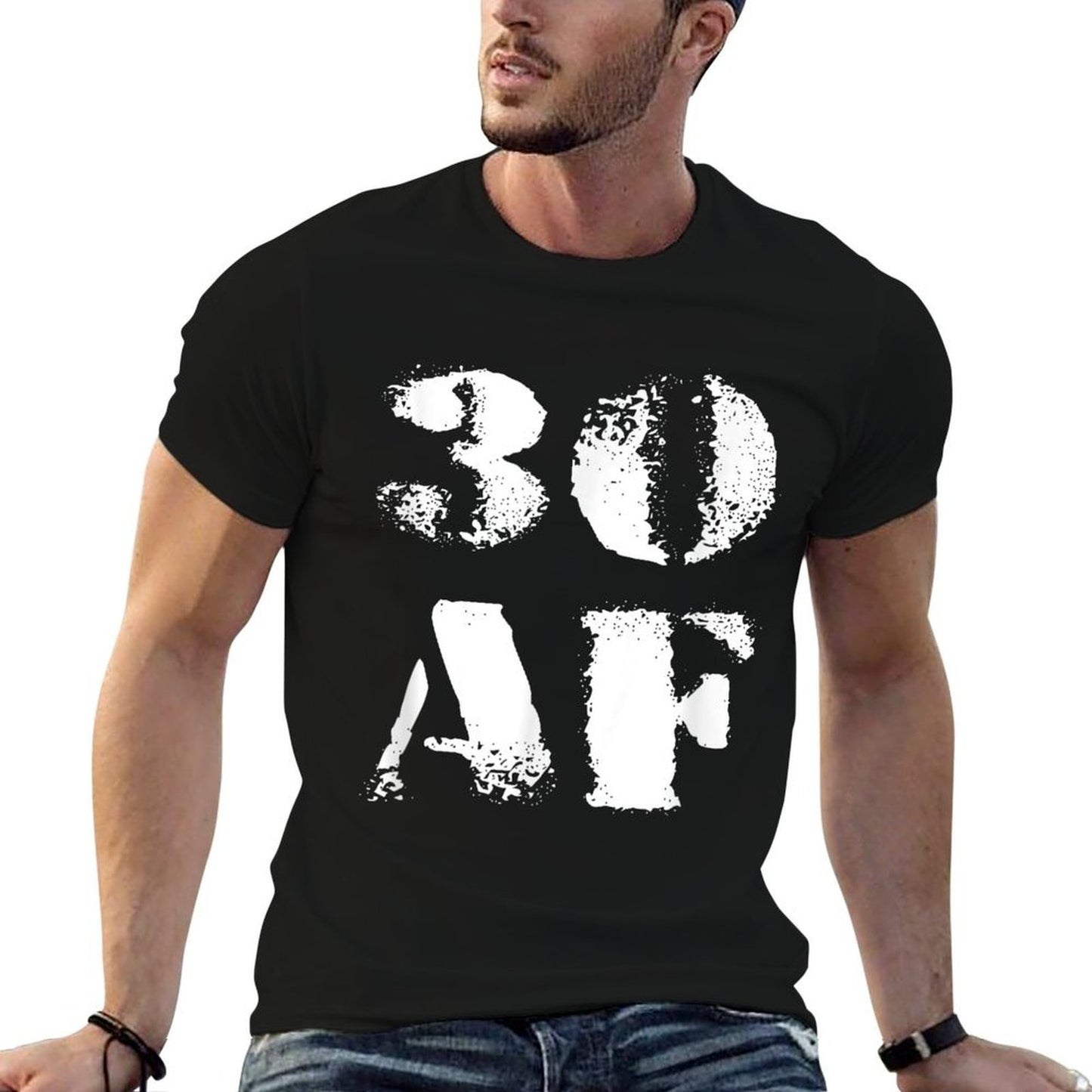 30 AF - 30th Thirty Birthday Gift  Odor-resistant T-Shirt