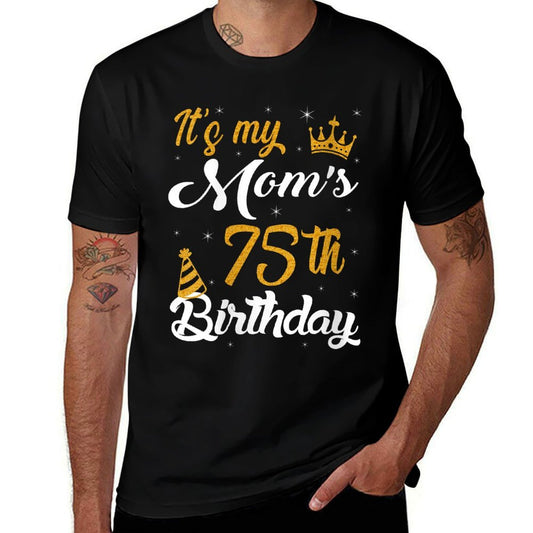 Womens Happy It's My Mom's 75th Birthday 1950 75 Years Old  Fade-proof Color T-Shirt