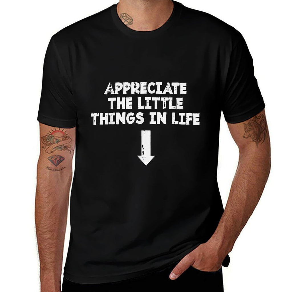 Appreciate This Little Things Life Arrow Inappropriate Men  Relaxed-fit T-Shirt