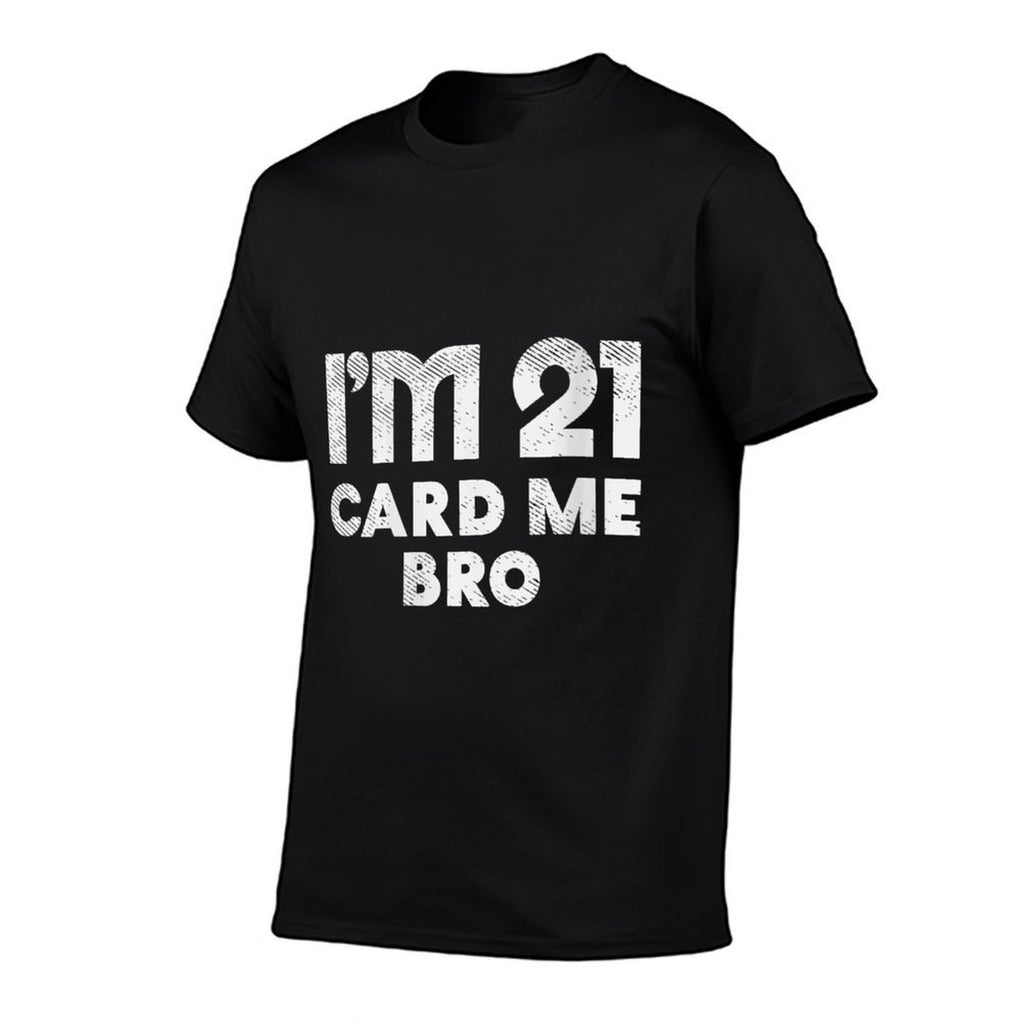 Womens Im 21 Card Me Bro Funny Legal 21 Year Old 21st Birthday Gift  Graphic-printed T-Shirt