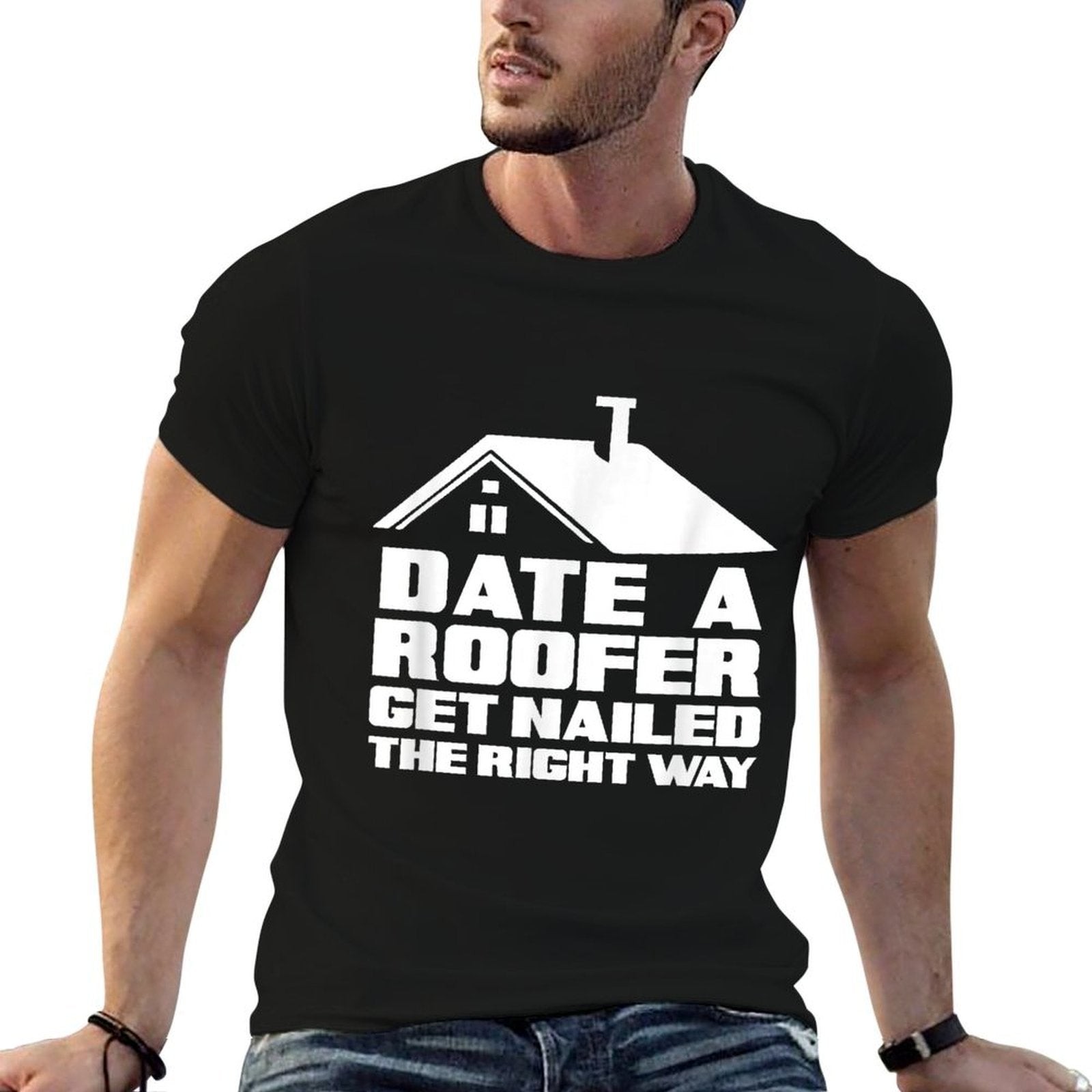 Date A Roofer Get Nailed Right Away - Funny Roofer  Relaxed-fit T-Shirt