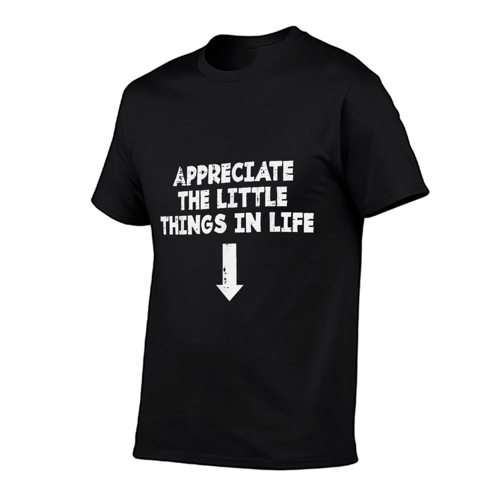 Appreciate This Little Things Life Arrow Inappropriate Men  Relaxed-fit T-Shirt