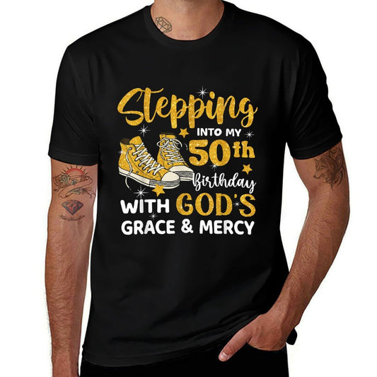 Stepping Into My 50th Birthday With God's Grace Mercy  Fade-proof Color T-Shirt