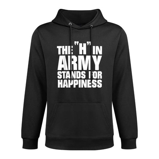 The H In Army Stands For Happiness Funny Meme Military Pilling-Resistant Hoodie