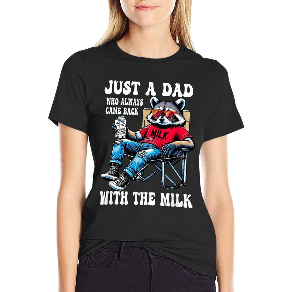 Just A Dad Who Came Back With The Milk Funny Father&#39;s Day  Fade-proof Color T-Shirt