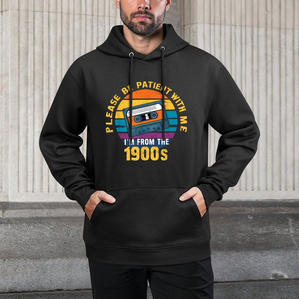 Please Be Patient With Me Im From The 1900s Funny Dad Shape Retention Hoodie