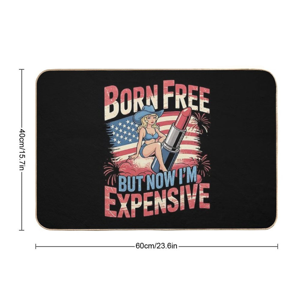 Born Free But Now I'm Expensive 4th Of July American Girl  Long-Lasting Bath Mat