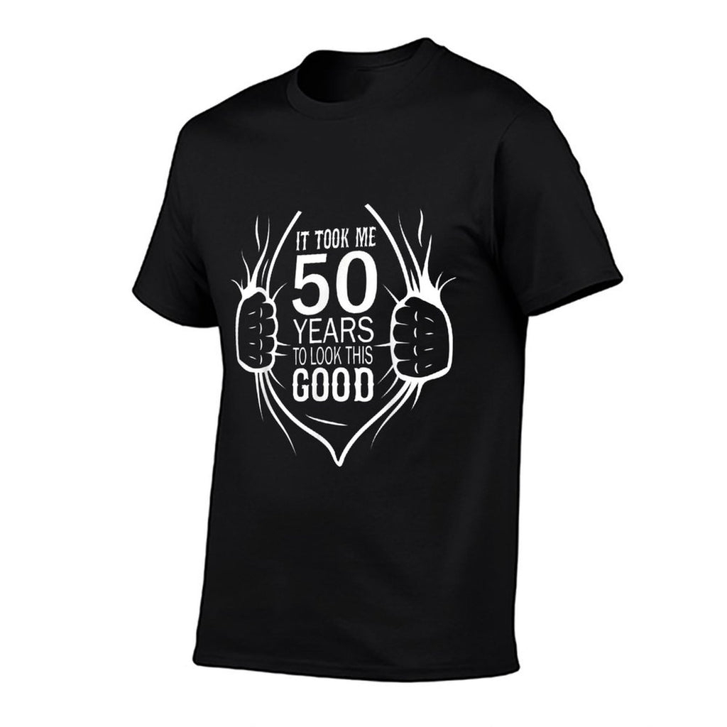 It Took Me 50 Years To Look This Good Gift For 50th Birthday  Affordable Price T-Shirt