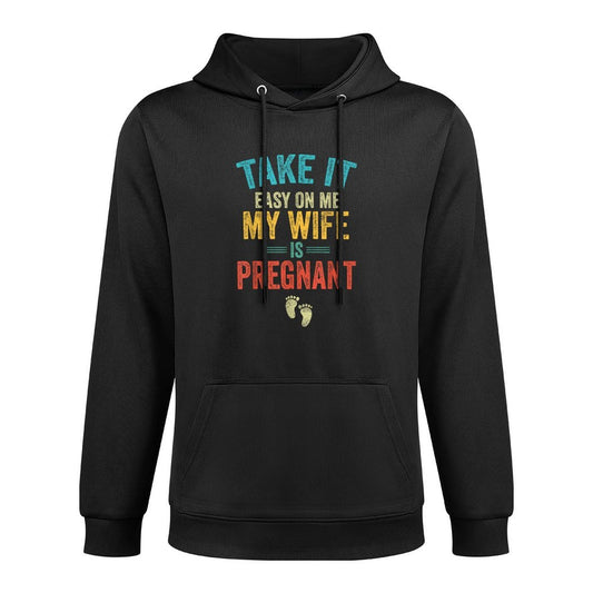 Take It Easy On Me My Wife Is Pregnant Be Dad In Future Shrink-Resistant Hoodie
