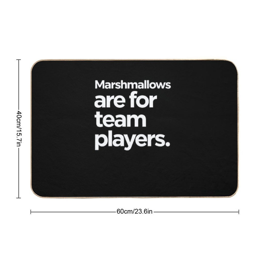 Marshmallows Are for Team Players  High-Traffic Bath Mat