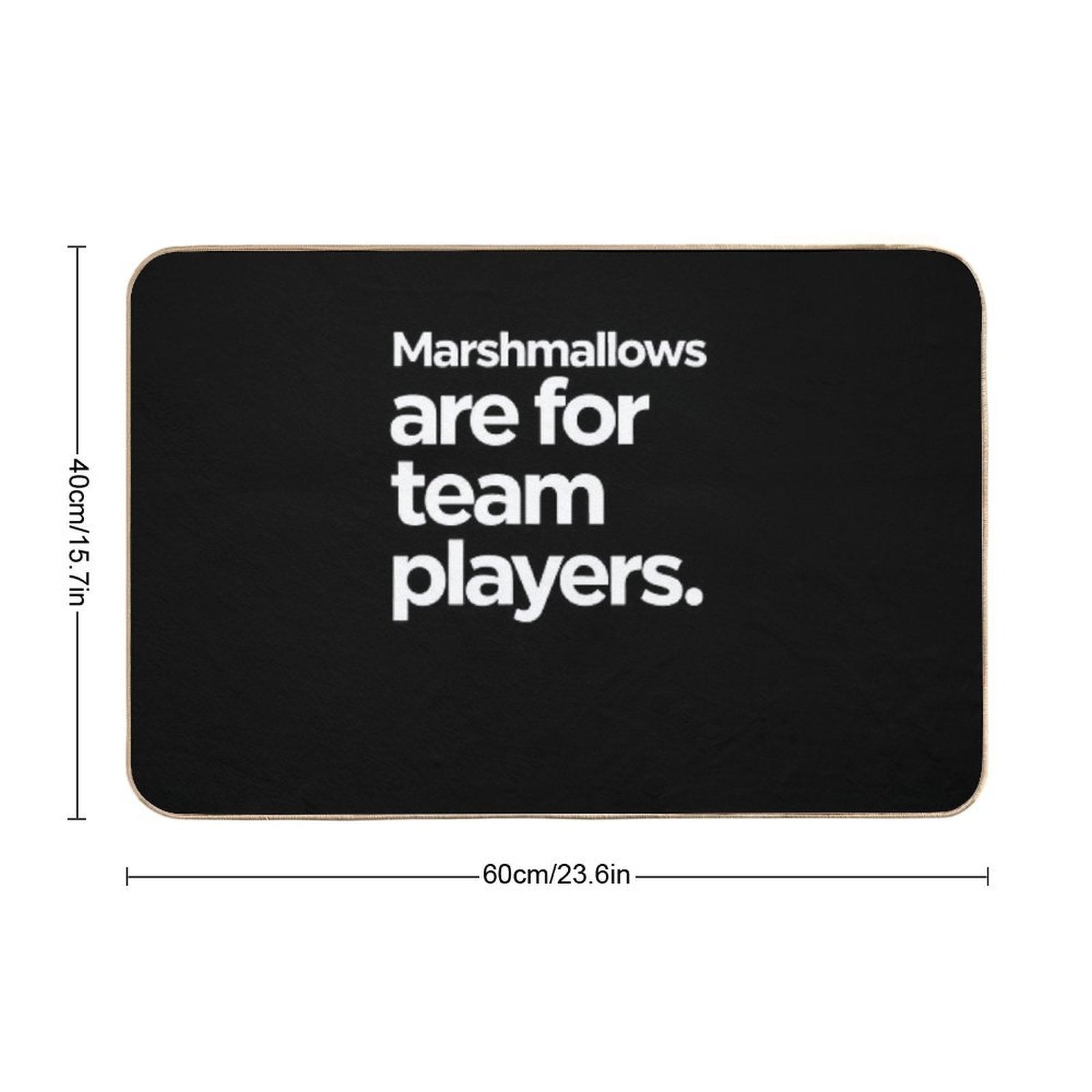 Marshmallows Are for Team Players  High-Traffic Bath Mat