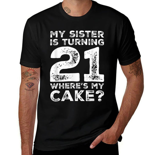 21st Birthday for Sister Cake 21 Year Old Gift Family Squad  Affordable Price T-Shirt