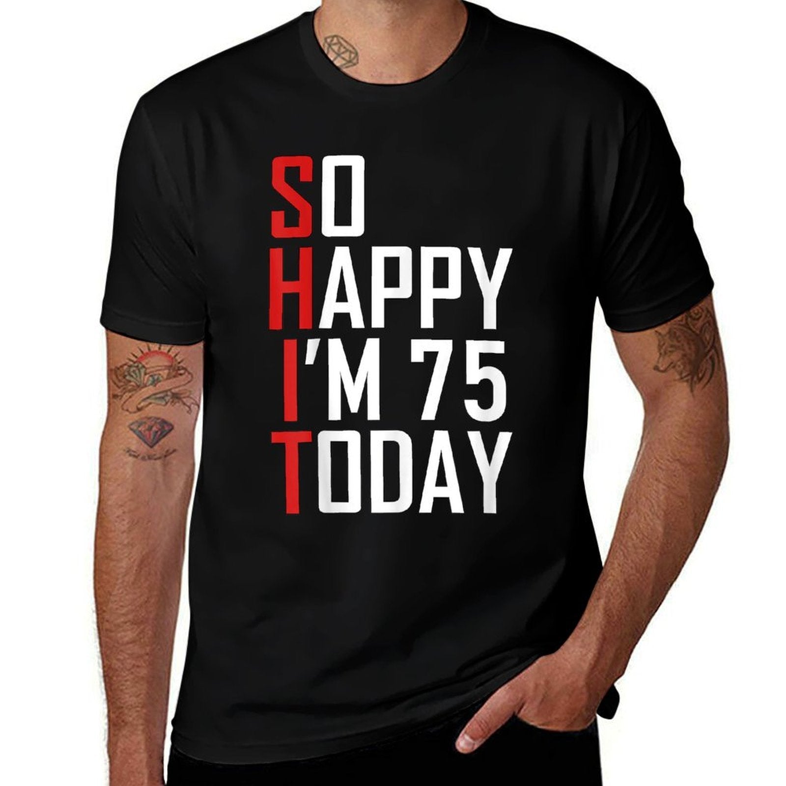 So Happy I'm 75 Gag Seventy Five Bday Funny 75th Birthday  Tagless Design T-Shirt