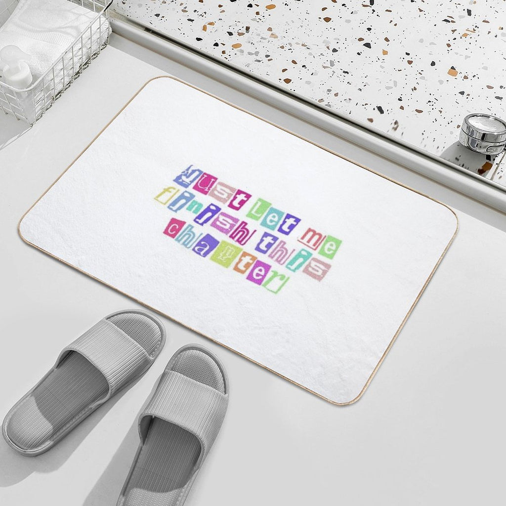Just Let Me Finish This Chapter Cute Text  Anti-Trip Bath Mat