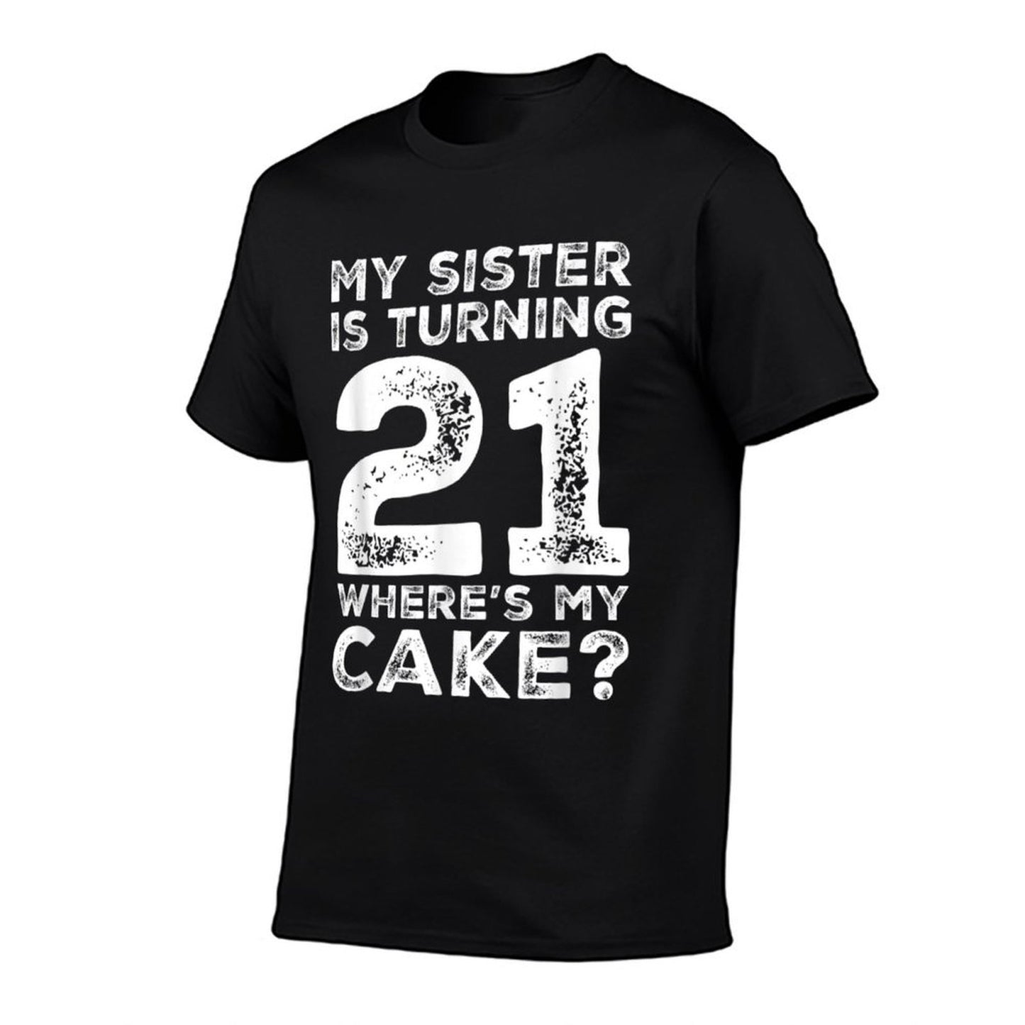 21st Birthday for Sister Cake 21 Year Old Gift Family Squad  Affordable Price T-Shirt