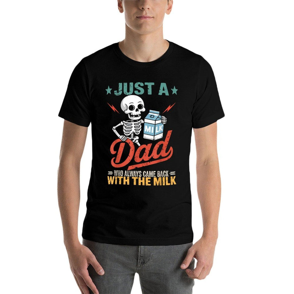 Just A Dad Who Always Came Back with The Milk  Affordable Price T-Shirt