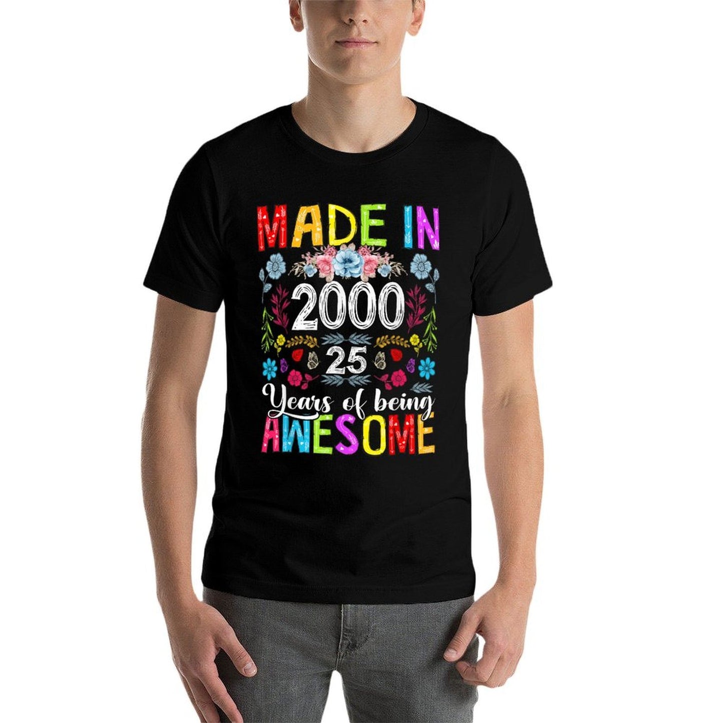 25 Years Old Made In 2000 Funny Floral 25th Birthday Women  Fade-proof Color T-Shirt
