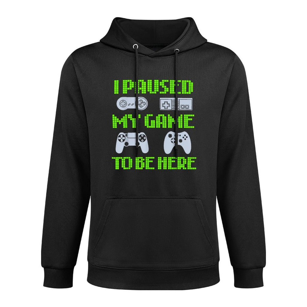 I Paused My Game To Be Here Funny Video Gamer Cotton-Polyester Blend Hoodie