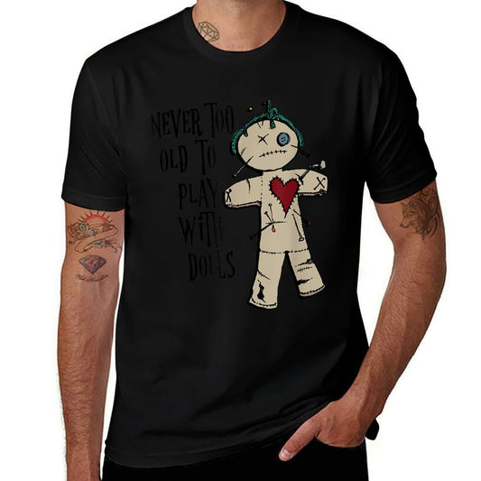 Witchcraft, Voodoo, You Are Never Too Old to Play with Dolls  Stretchy T-Shirt
