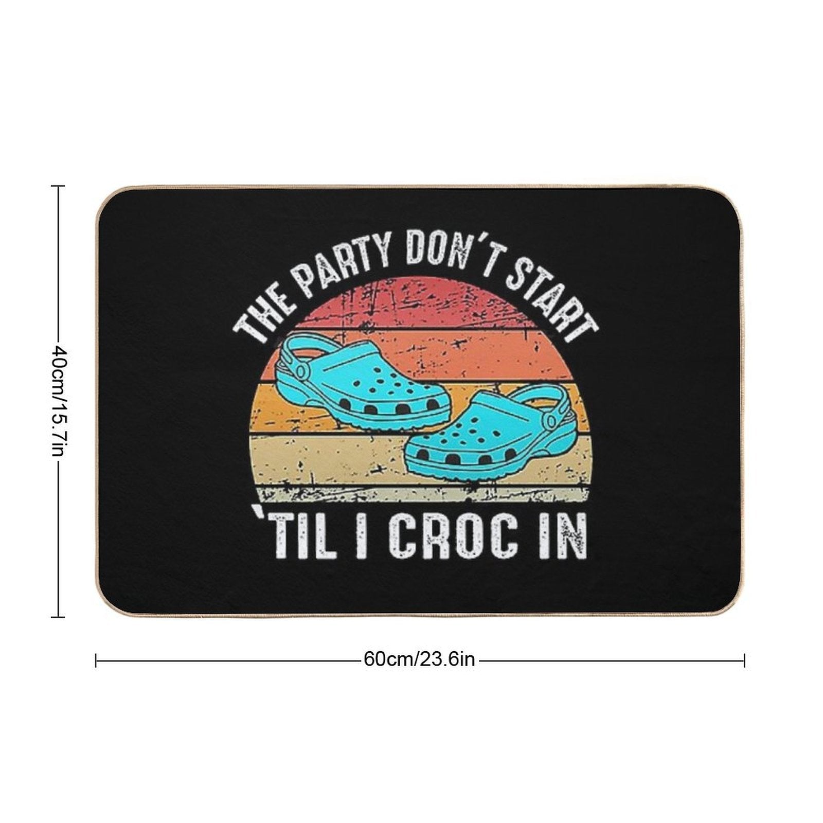 The Party Don't Start Till I Croc in Shirt Vintage Gift for Grandpa Durable Bath Mat