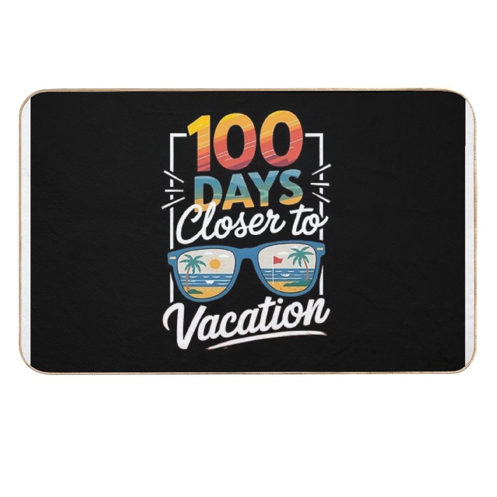 100 Days Closer To Summer Vacation, 100th Days of School Durable Bath Mat