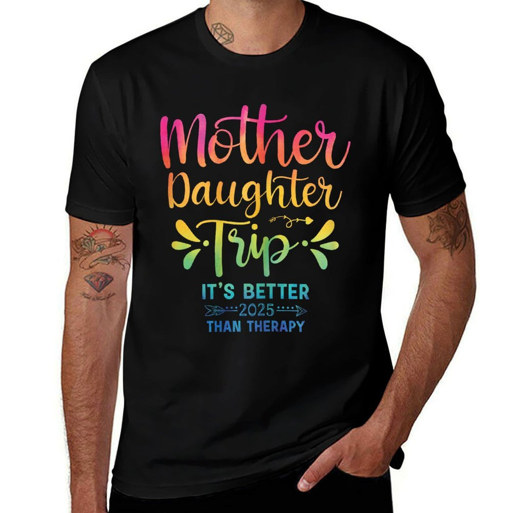 Mother Daughter Trip 2025 Its Better Than Therapy Tie Dye  Fade-proof Color T-Shirt