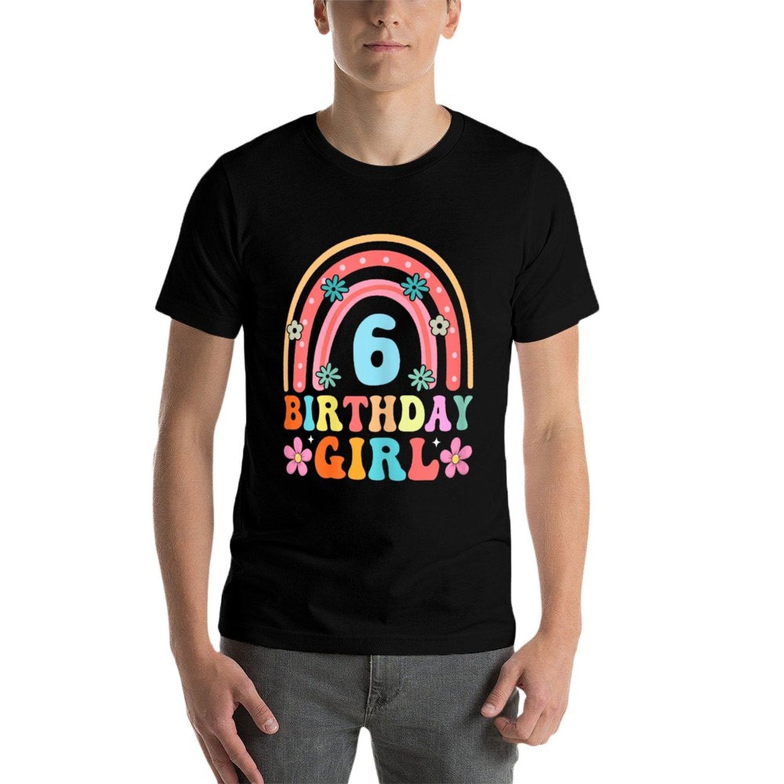 6th Birthday Girl 6yr 6 Year Old Rainbow Groovy Bday  High-quality Stitching T-Shirt